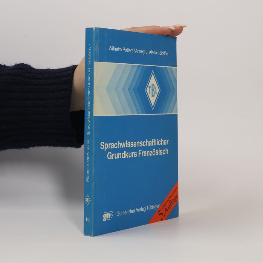Wilhelm Pötters Sprachwissenschaftlicher Grundkurs für Studienanfänger Französisch