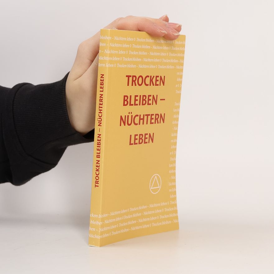 AA.VV. Trocken bleiben - Nüchtern Leben
