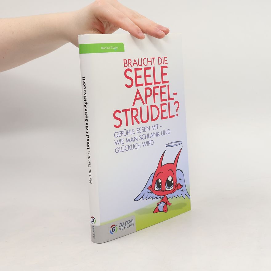 Martina Tischer Braucht die Seele Apfelstrudel?