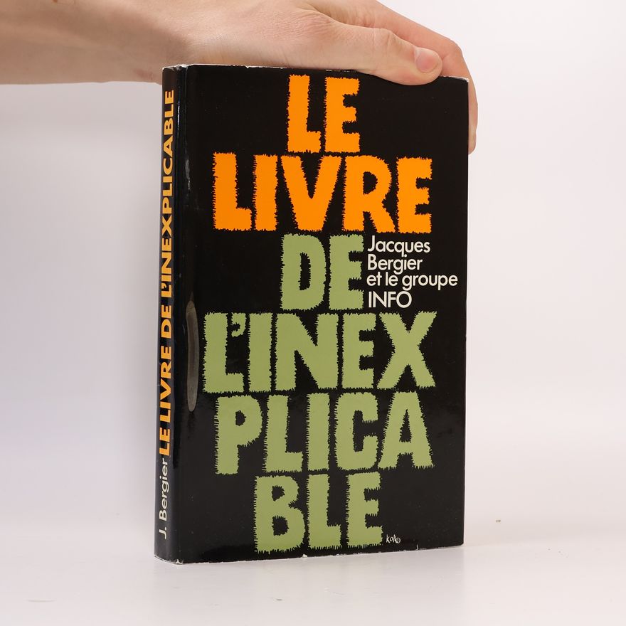 Jacques Bergier Le livre de l'inexplicable