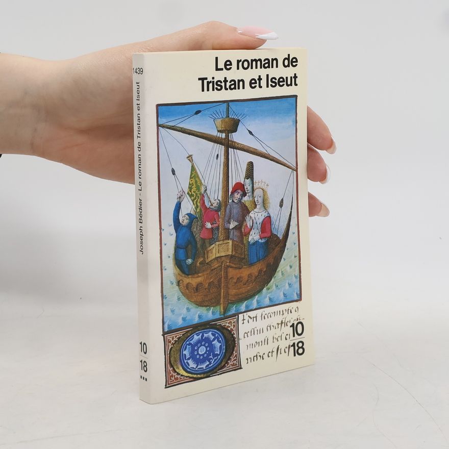 Joseph Bédier Le roman de Tristan et Iseut
