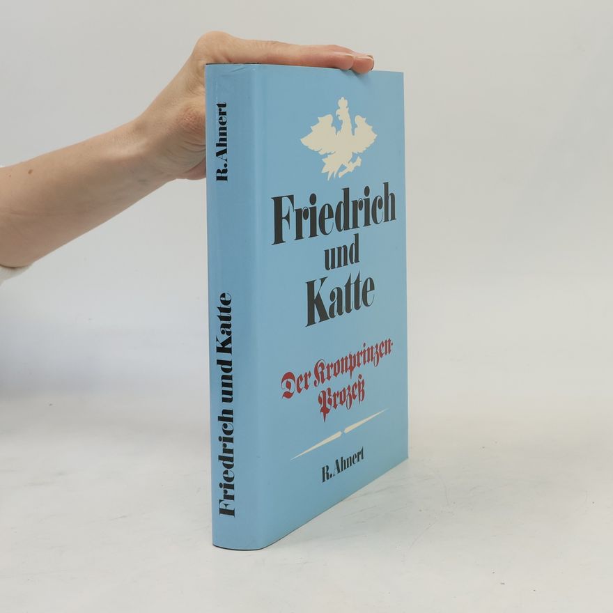 Rainer Ahnert Friedrich und Katte