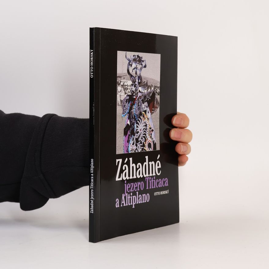 Otto Horský Záhadné jezero Titicaca a Altiplano
