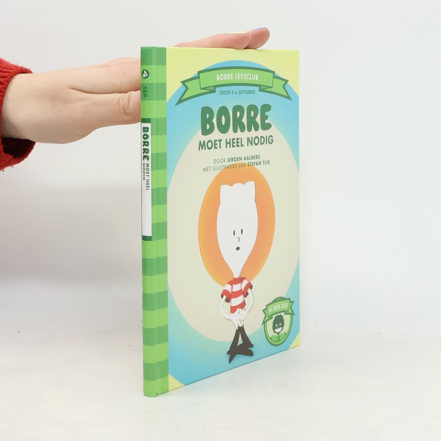 Stefan Tijs De Gestreepte Boekjes - 4: Borre moet heel nodig
