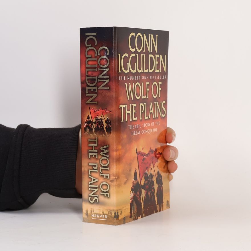 Conn Iggulden Wolf of the plains. The conqueror series