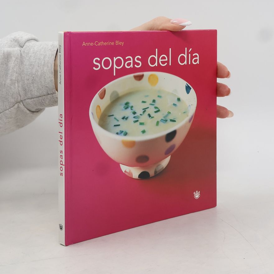 Anne-Catherine Bley Otros Gastronomía - 28: Sopas del día