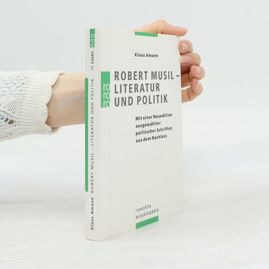 Klaus Amann Robert Musil - Literatur und Politik