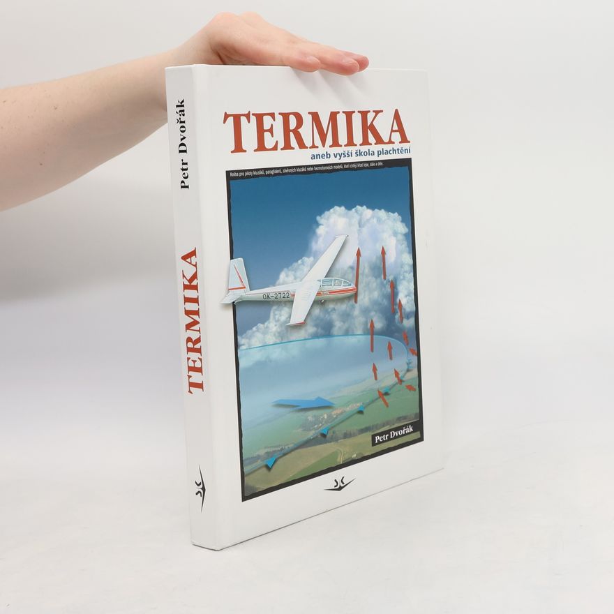 Petr Dvořák Termika: Vyšší škola plachtění