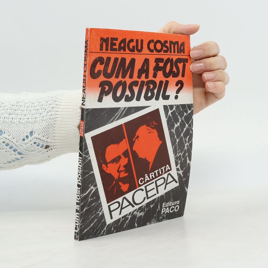 Neagu Cosma Cum a fost posibil?