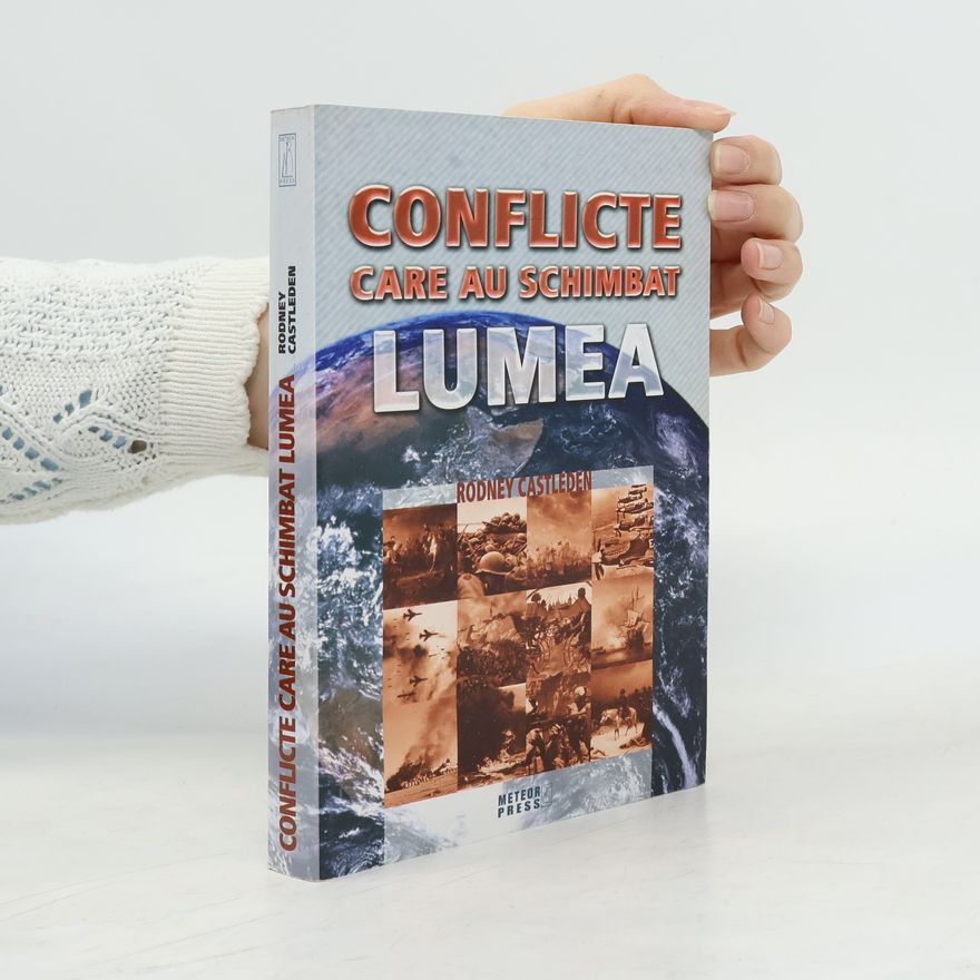 Rodney Castleden Conflicte care au schimbat lumea