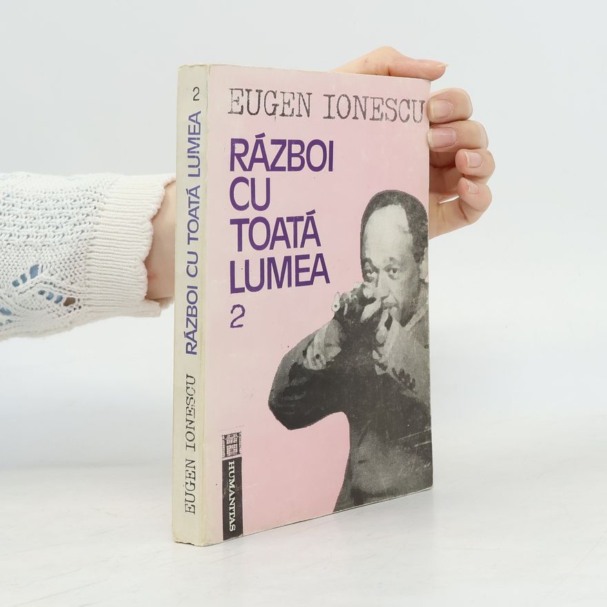 Eugène Ionesco Război cu toată lumea