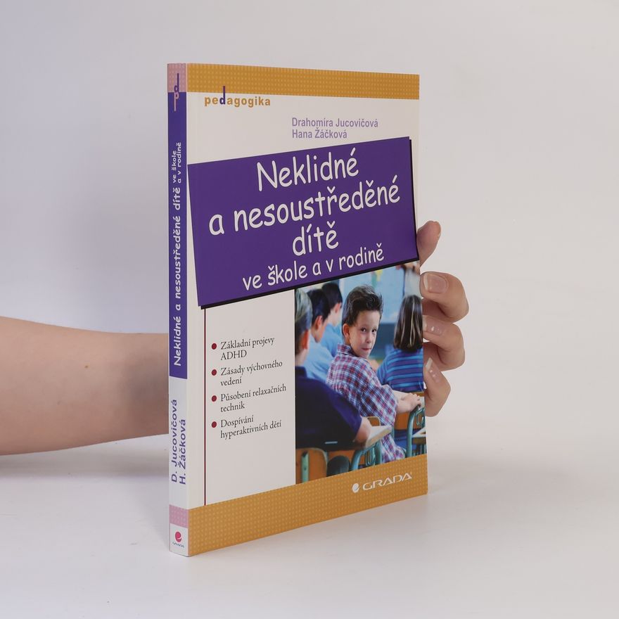 Hana Žáčková Neklidné a nesoustředěné dítě ve škole a v rodině