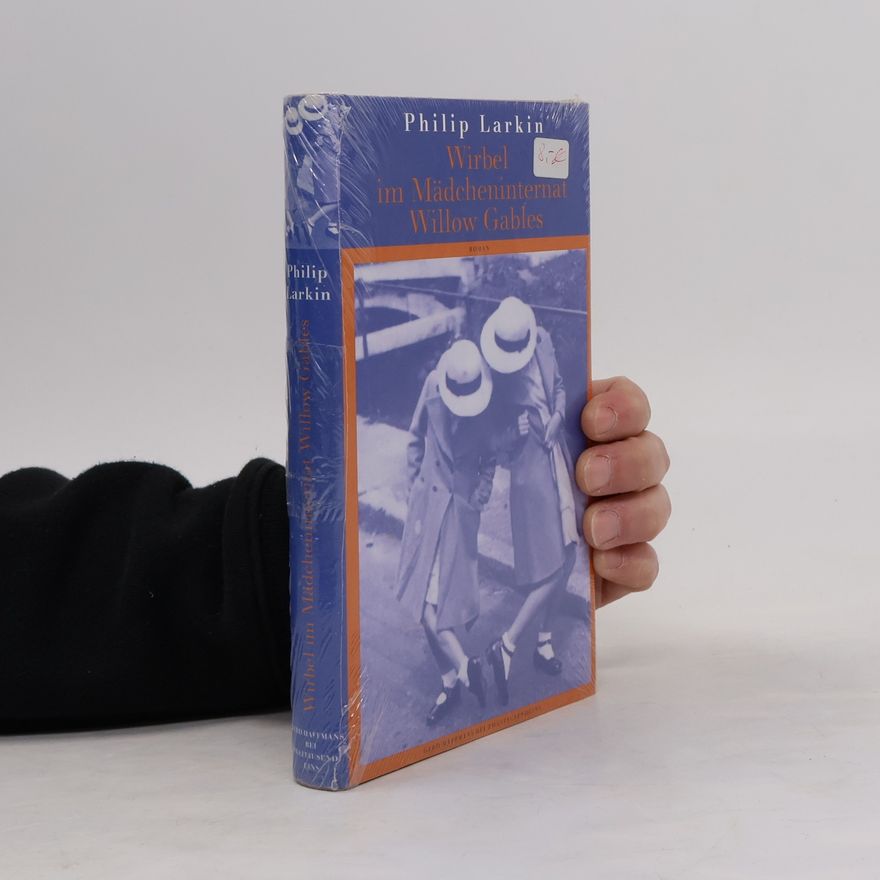 Philip Larkin Wirbel im Mädcheninternat Willow Gables