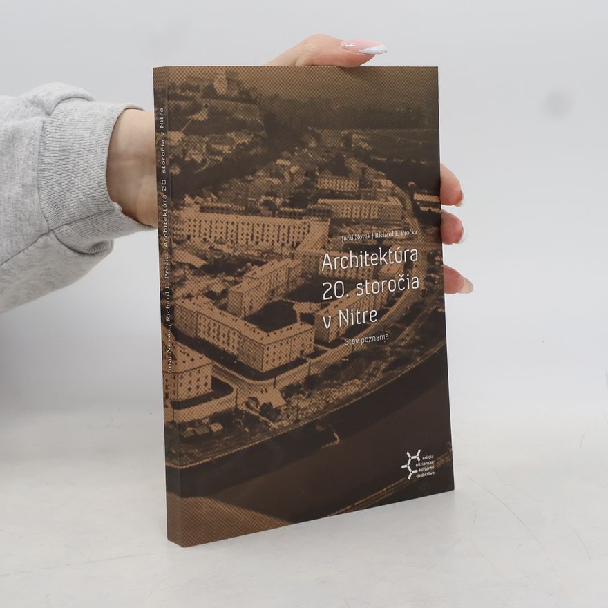 Juraj Novák Architektúra 20. storočia v Nitre- stav poznania