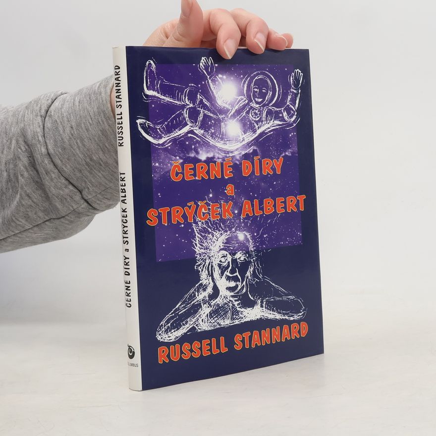 Russell Stannard Černé díry a strýček Albert