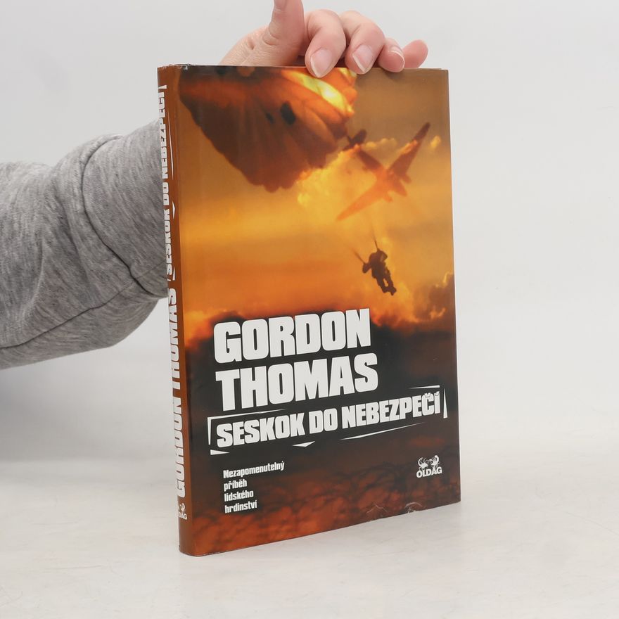 Gordon Thomas Seskok do nebezpečí : nezapomenutelný příběh lidského hrdinství