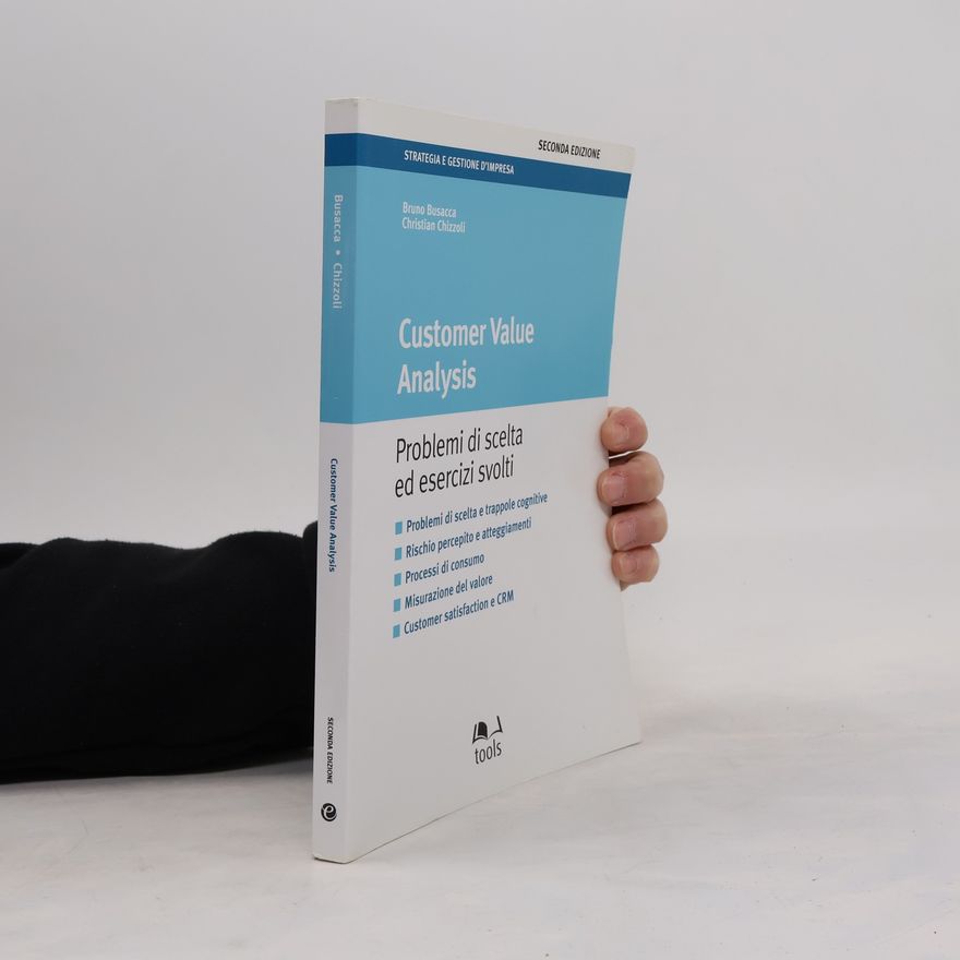 Cristian Chizzoli Customer value analysis. Problemi di scelta ed esercizi svolti