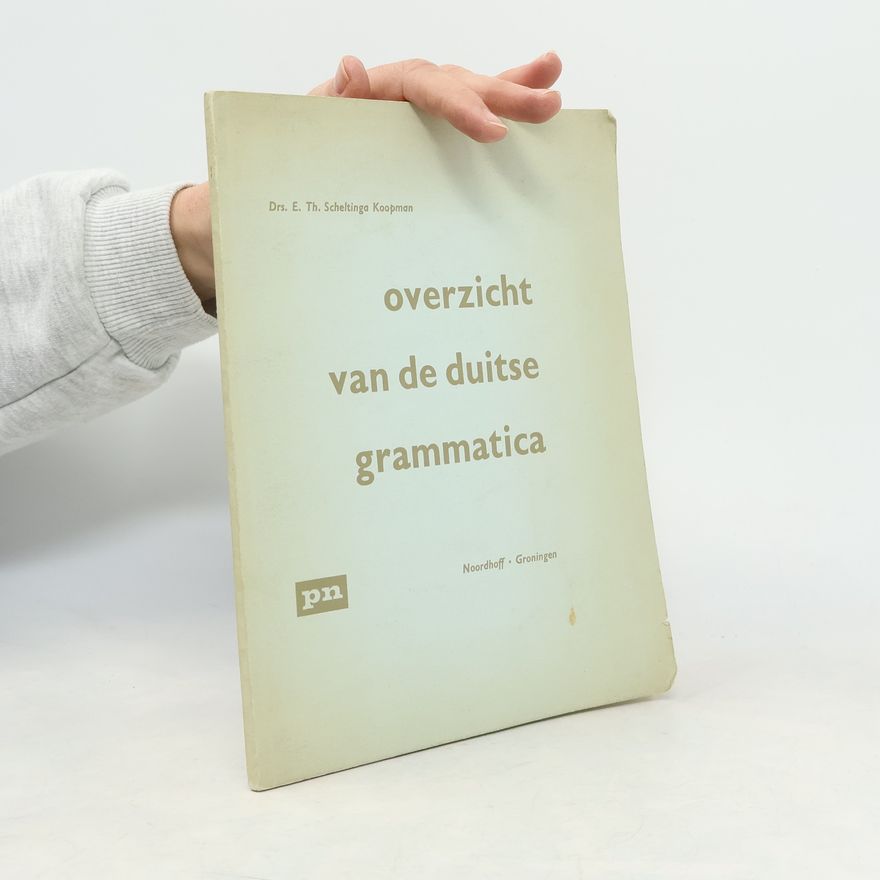 E. Th. Scheltinga Koopman Overzicht van de Duitse Grammatica