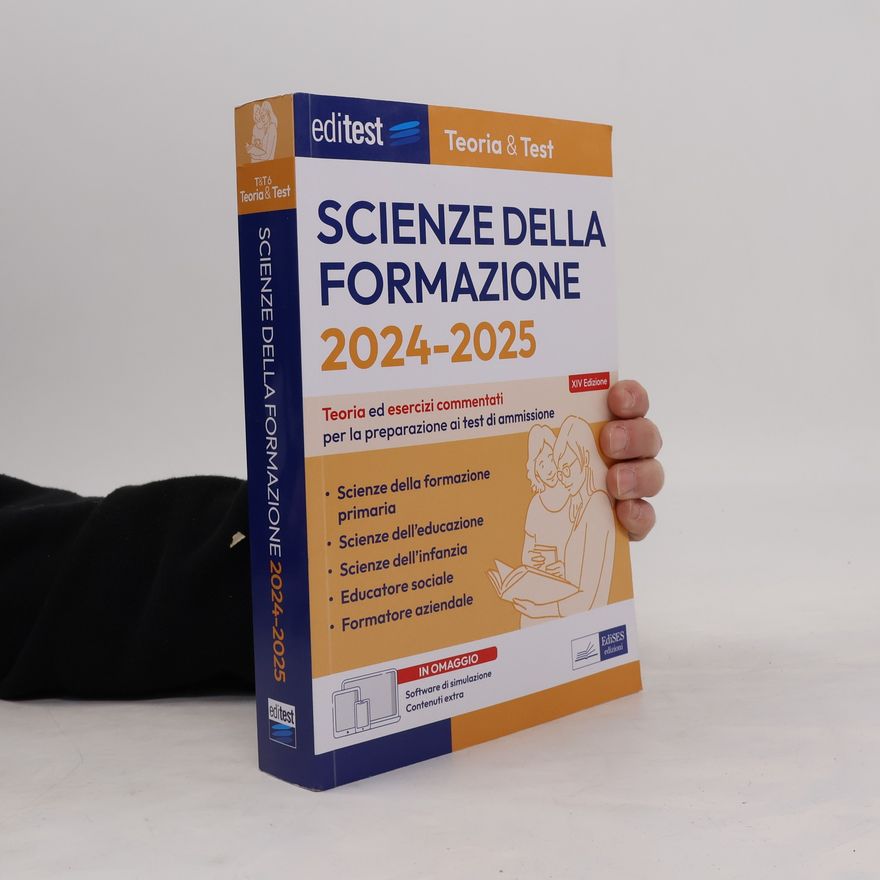Collectif d'auteurs Scienze della formazione 2024-2025. Teoria & test. Nozioni teoriche ed esercizi commentati per la preparazione ai test di accesso - XIV Edizione
