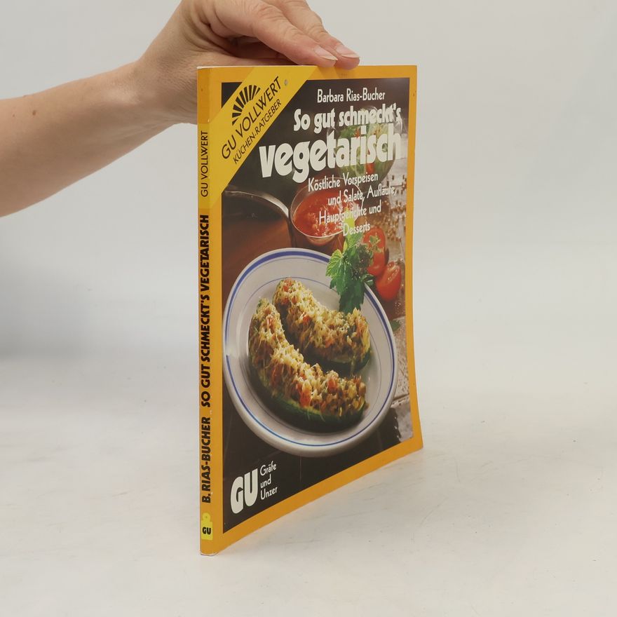 Barbara Rias-Bucher So gut schmeckt's vegetarisch