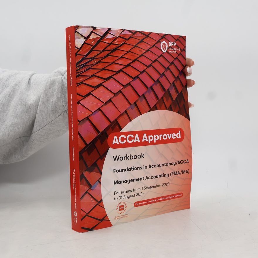 BPP LEARNING MEDIA. FIA Foundations in Management Accounting FMA: Workbook - For Exams from 1 September 2023 to 31 August 2024