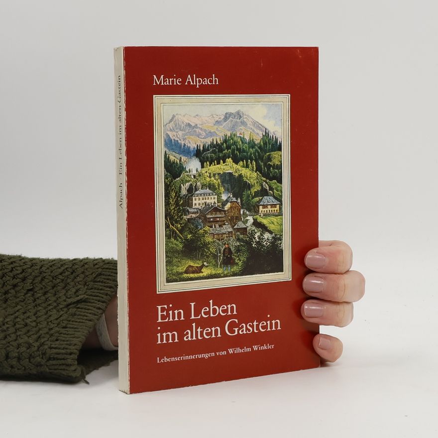 Marie Alpach Ein Leben im alten Gastein