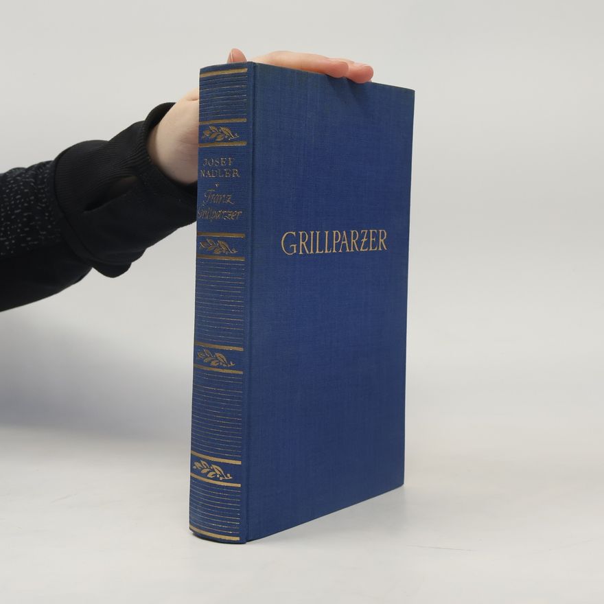 Josef Nadler Franz Grillparzer