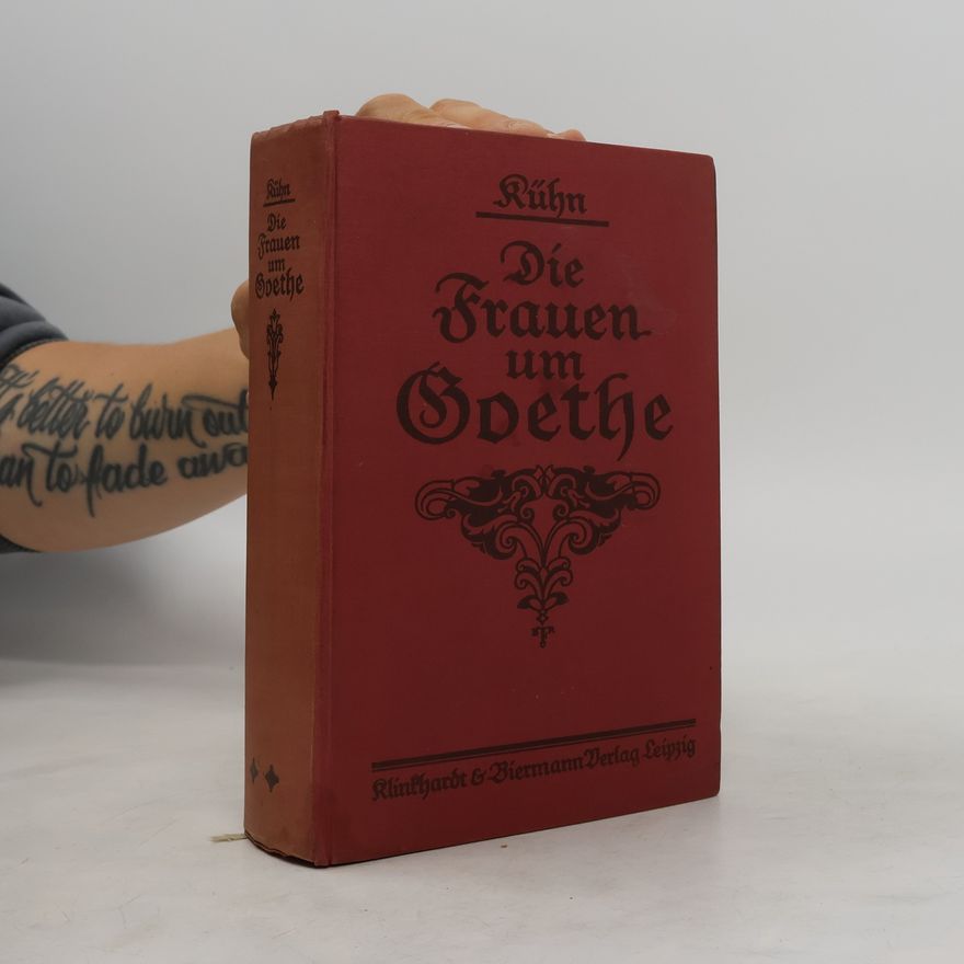 Paul Kühn Die Frauen um Goethe. Band II.