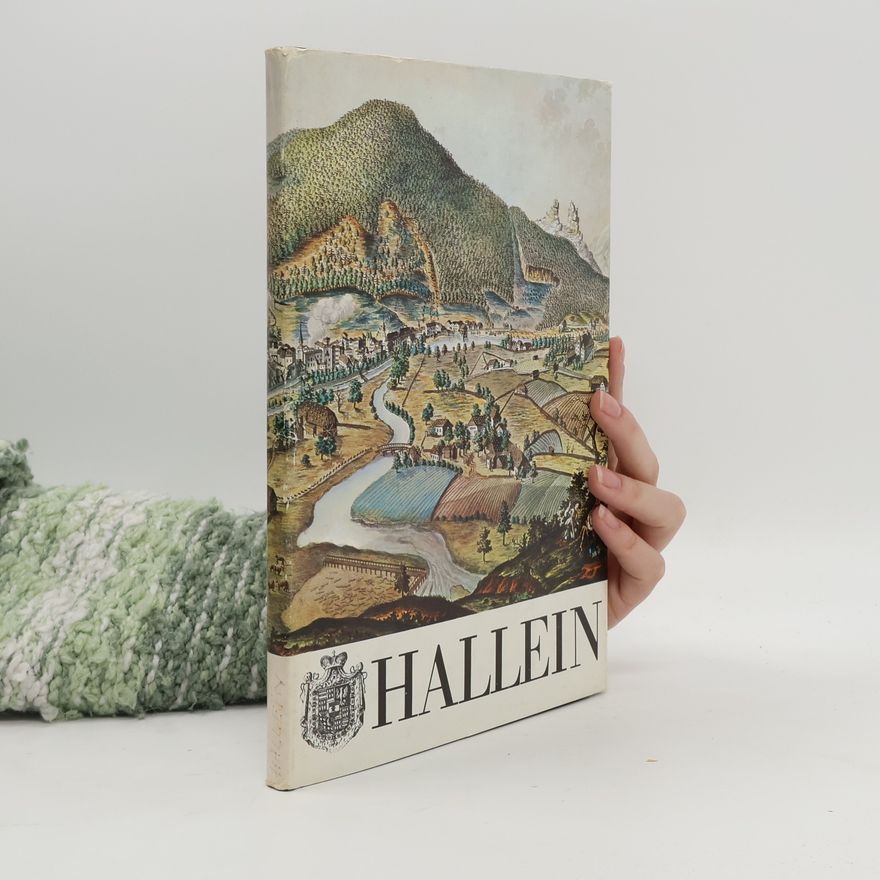 Ernst Penninger Hallein. Ursprung und Geschichte der Salinenstadt