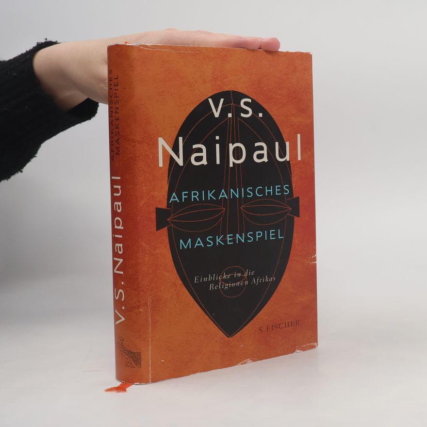 V. S. Naipaul Afrikanisches Maskenspiel