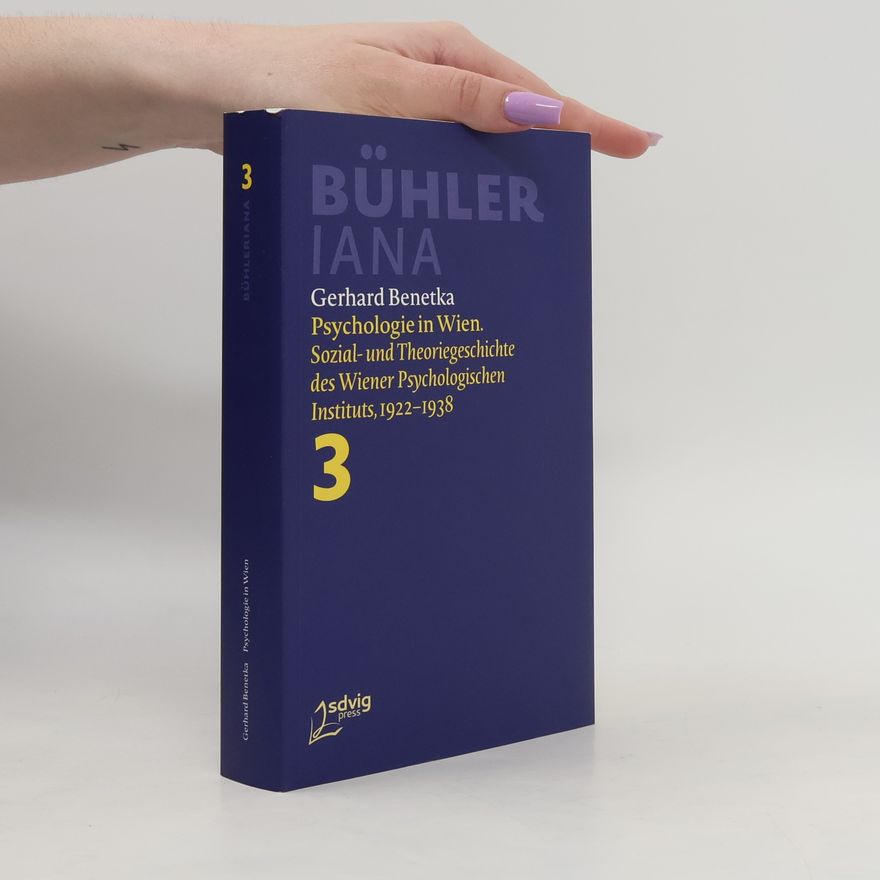 Gerhard Benetka Bühleriana - 3: Psychologie in Wien