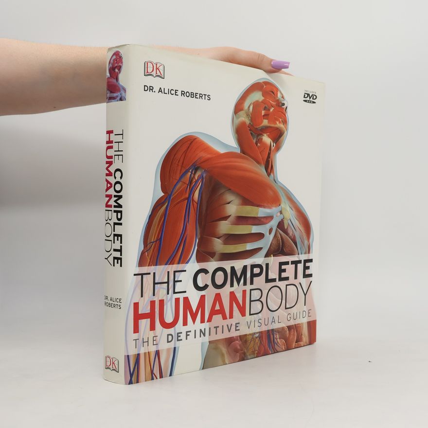 Alice Roberts The Complete Human Body