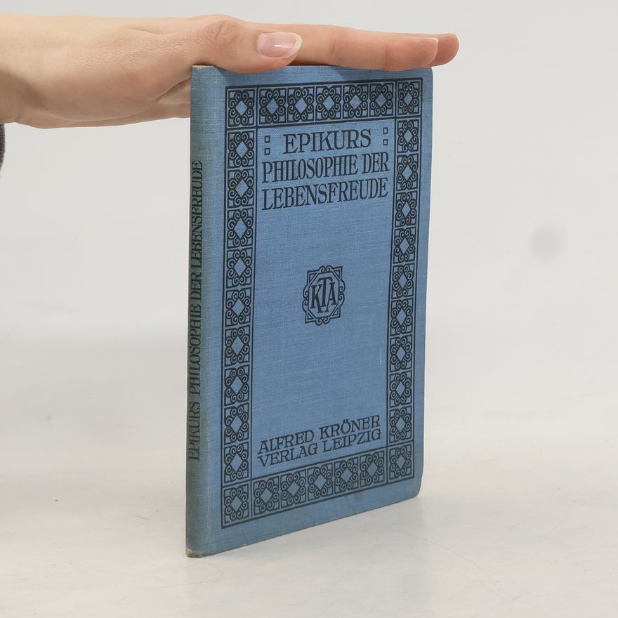 Wolf-Heinrich Schmidt Epikurs. Philosophie der Lebensfreude
