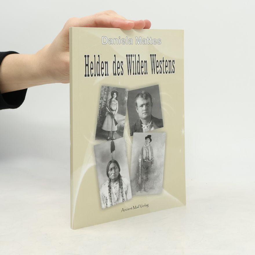 Daniela Mattes Helden des wilden Westens