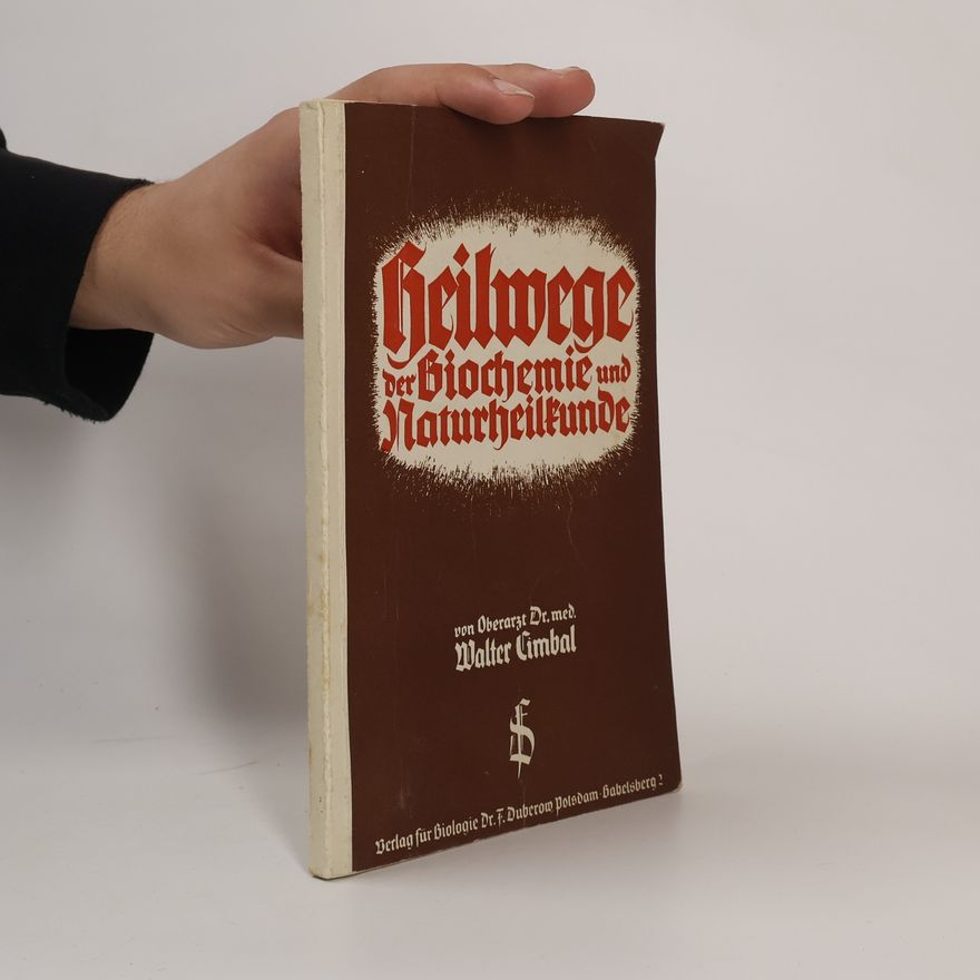 Walter Cimbal Heilwege der Biochemie und Naturheilkunde