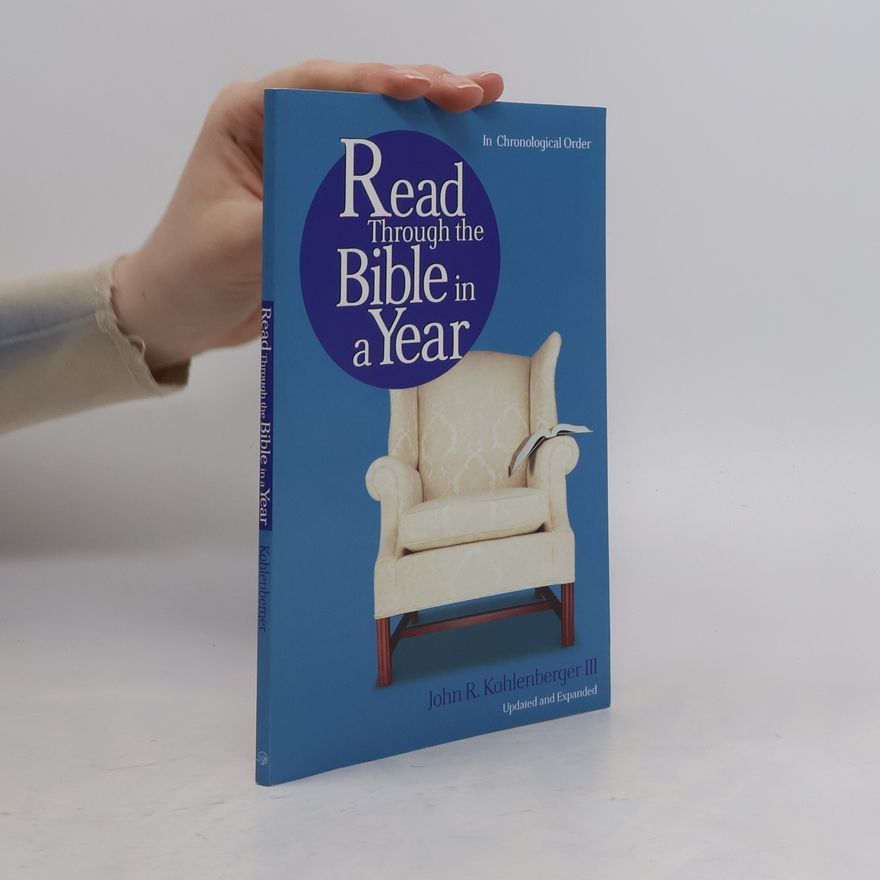 John R. Kohlenberger III Read Through the Bible in a Year: Updated and Expanded
