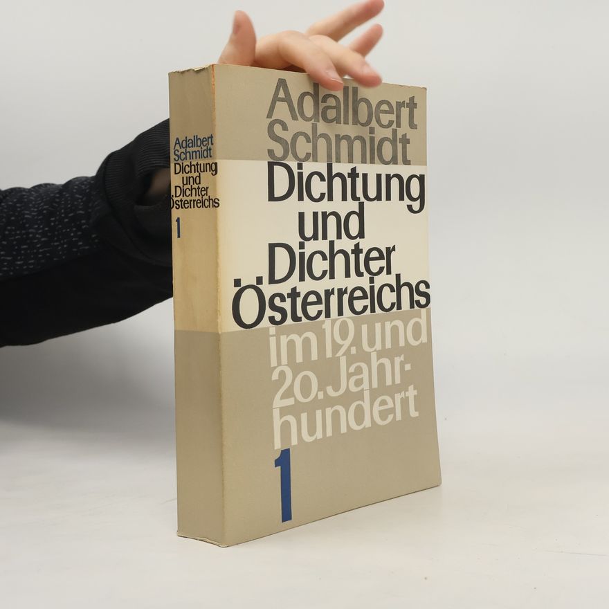Adalbert Schmidt Dichtung und Dichter Österreichs im 19. und 20. Jahrhundert 1