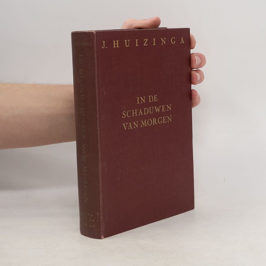 Johan Huizinga In de schaduwen van morgen