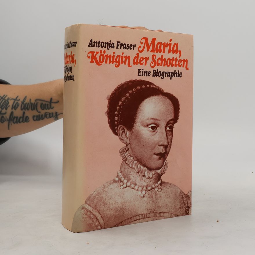 Antonia Fraser Maria, Königin der Schotten Antonia Fraser