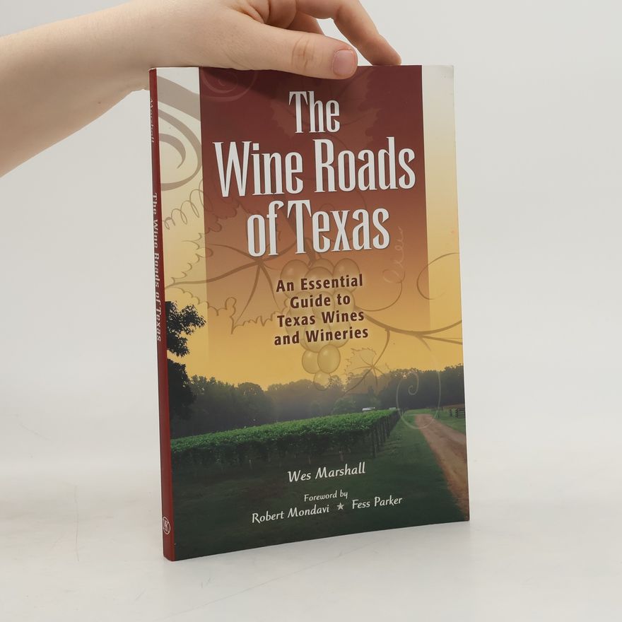Fess Parker The Wine Roads of Texas
