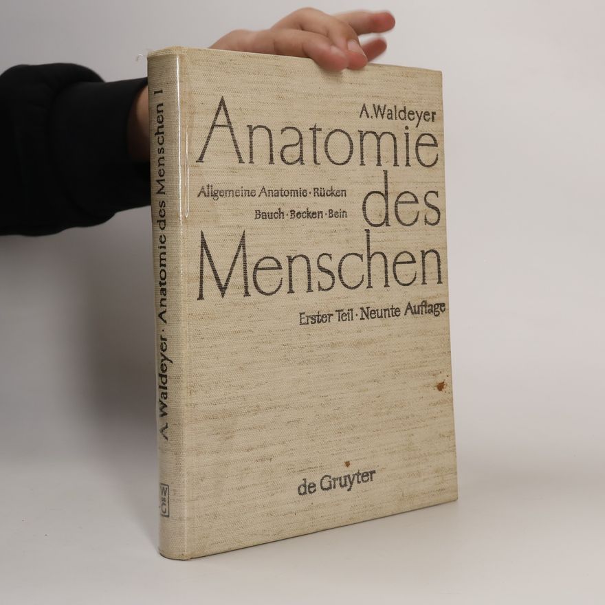 Anton Johannes Waldeyer Anatomie des Menschen 1.