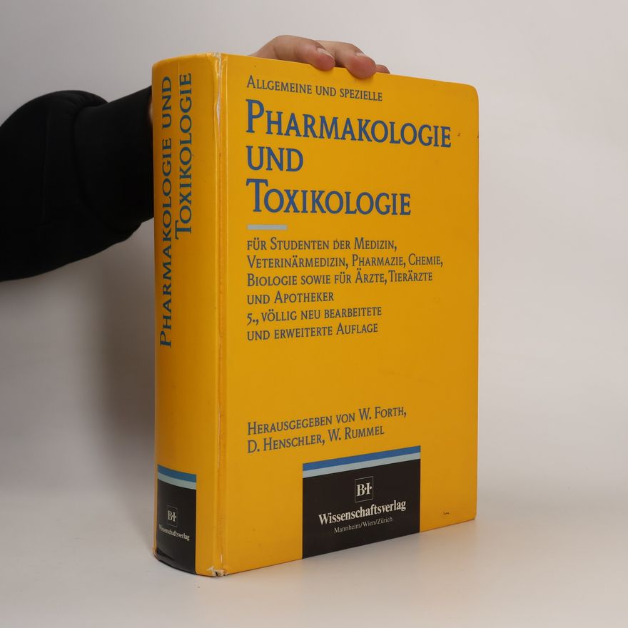 W. Rummel Allgemeine und spezielle Pharmakologie und Toxikologie für Studenten der Medizin, Veterinärmedizin, Pharmazie, Chemie, Biologie sowie für Ärzte, Tierärzte und Apotheker - 5., völlig neu bearbeitete und erweiterte Auflage