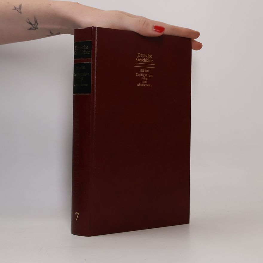 Autorenkollektiv Deutsche Geschichte 1618-1740 Krieg und Absolutismus Band 7