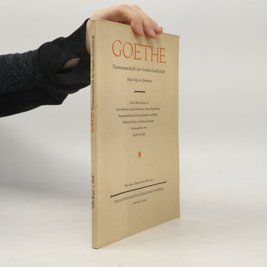 Hans Wahl Goethe: Viermonatsschrift der Goethe-Gesellschaft VIII. Heft 1