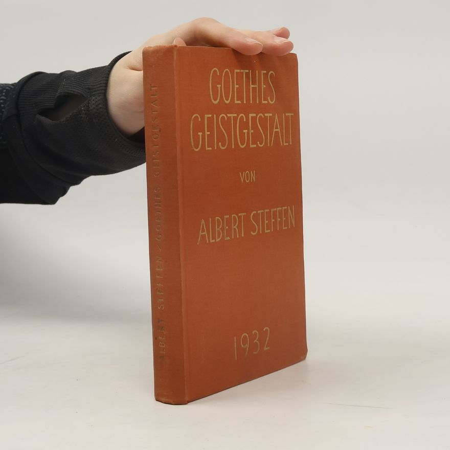 Albert Steffen Goethes Geistgestalt