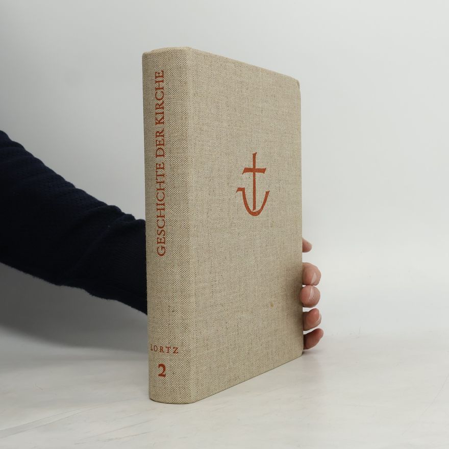 Joseph Lortz Geschichte der kirche in ideengeschichtlicher betrachtung II