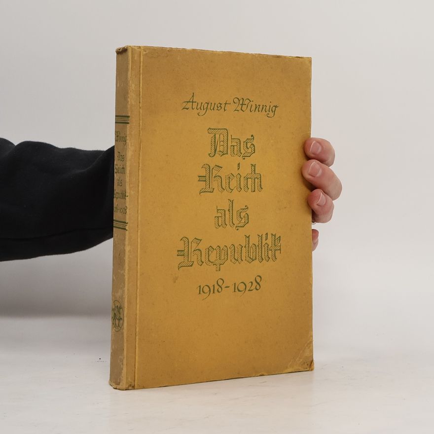 August Winnig Das Reich als Republik 1918-1928