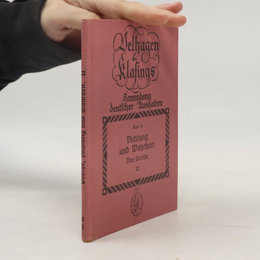 Johann Wolfgang von Goethe Aus meinem Leben: Dichtung und Wahrheit