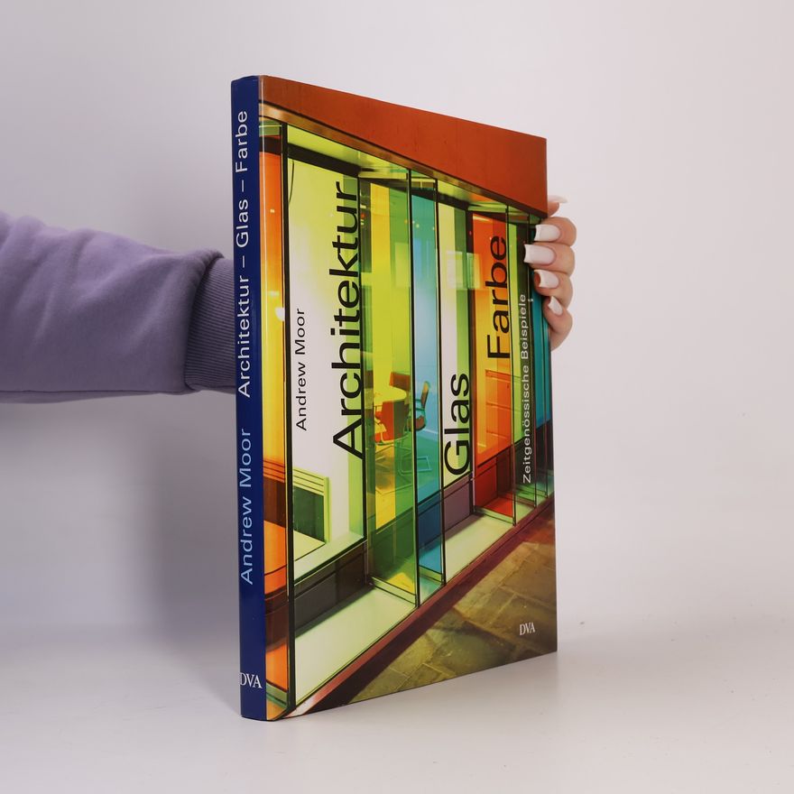 Andrew Moor Architektur - Glas - Farbe