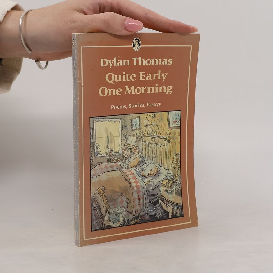Dylan Thomas Everyman's Classics S.: Quite Early One Morning